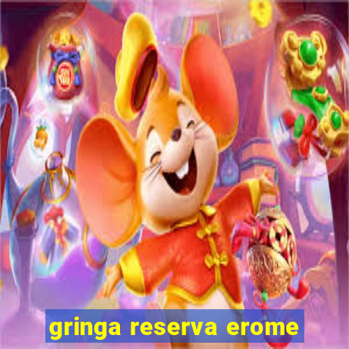 gringa reserva erome